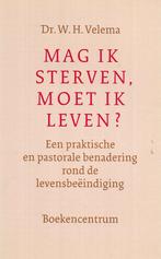 W.H. Velema - Mag ik sterven, moet ik leven?, Ophalen of Verzenden, Zo goed als nieuw, W.H. Velema
