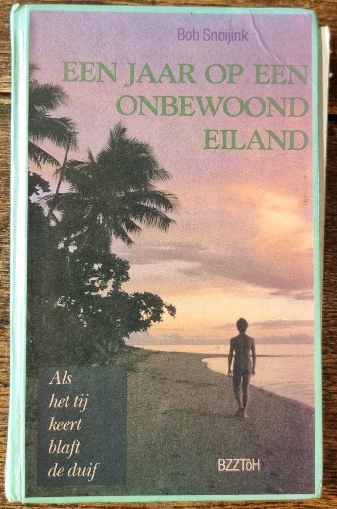 Een jaar op een onbewoond eiland - Bob Snoijink - hardcover, Boeken, Reisverhalen, Gelezen, Azië, Ophalen of Verzenden