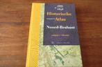 boek - Historische atlas van Noord-Brabant - 1836-1843, Ophalen of Verzenden, 19e eeuw, Zo goed als nieuw