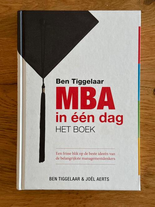 MBA in één dag - Ben Tiggelaar, Boeken, Economie, Management en Marketing, Zo goed als nieuw, Management, Ophalen of Verzenden