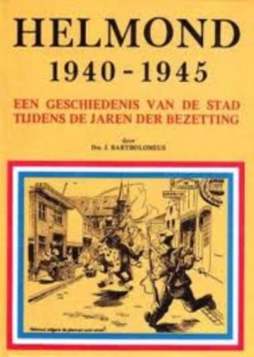 Helmond 1940-1945 door Drs. J. Bartholomeus beschikbaar voor biedingen