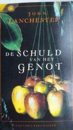 De schuld van het genot. John Lanchester -literaire thriller, Ophalen of Verzenden, Zo goed als nieuw, John Lanchester
