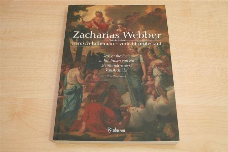 Zacharias Webber [1644-1696] — Theologie & Schilderkunst, Boeken, Godsdienst en Theologie, Zo goed als nieuw, Ophalen of Verzenden