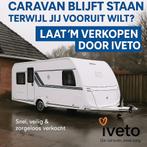 Iveto caravan verkopen - uw caravan, onze zorg, Caravans en Kamperen, Caravan Inkoop