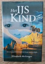 Elizabeth McGregor - Het IJskind, Ophalen of Verzenden, Zo goed als nieuw, Elizabeth McGregor