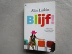 ALLIE LARKIN : Blijf !, Ophalen of Verzenden, Zo goed als nieuw, Allie Larkin