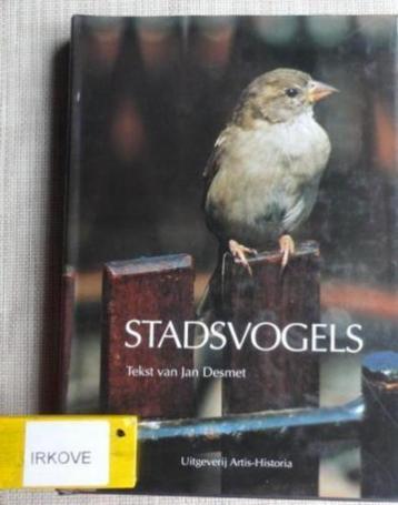 STADSVOGELS * Jan Desmet * Compleet Artis Historia * beschikbaar voor biedingen