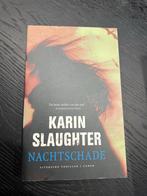 Karin Slaughter - Nachtschade, Ophalen of Verzenden, Gelezen, Nederland