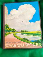 Waar Wij Wonen - Dr. Jac. P. Thijsse, Antiek en Kunst, Ophalen of Verzenden, Dr. Jac. P. Thijsse