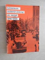 Hilversum - Onderdrukking en verzet 1940-1945, Boeken, Oorlog en Militair, Ophalen of Verzenden, Tweede Wereldoorlog, Zo goed als nieuw