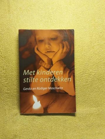 Met kinderen stilte ontdekken - Gerda en Rudiger Maschwitz. beschikbaar voor biedingen