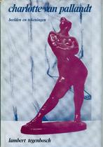 CHARLOTTE VAN PALLANDT BEELDEN EN TEKENINGEN EERSTE DRUK, Verzenden, Zo goed als nieuw, Overige onderwerpen