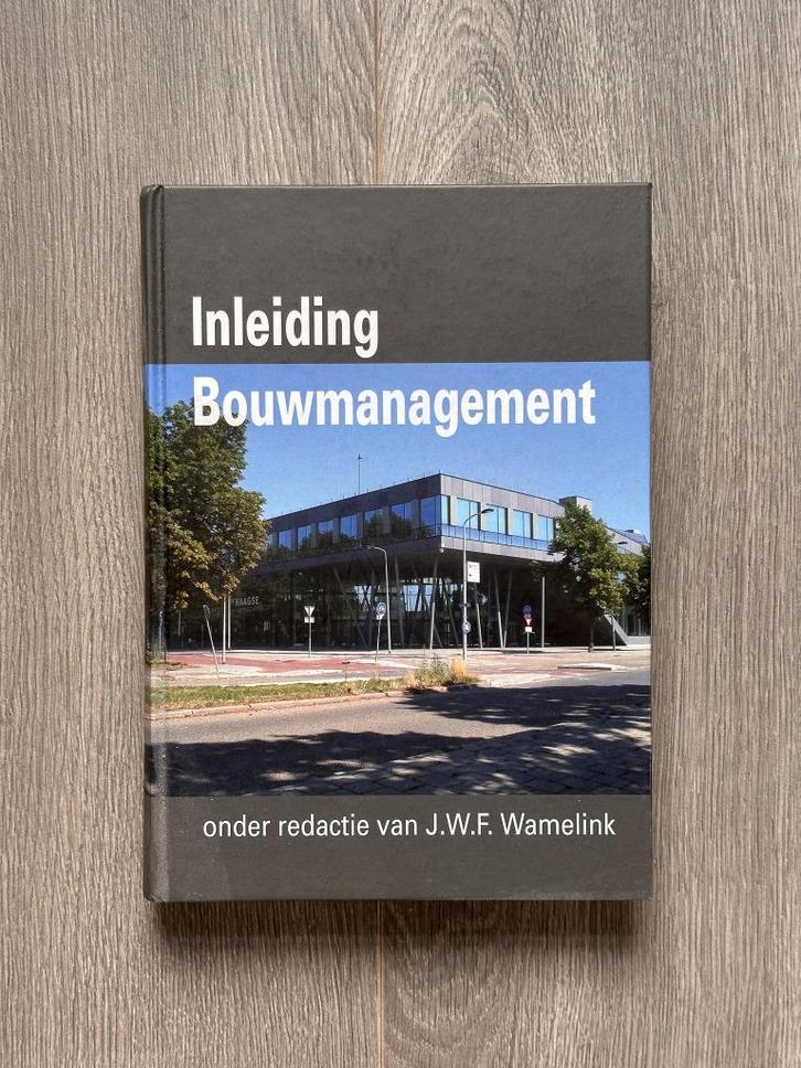 Inleiding Bouwmanagement, Boeken, Studieboeken en Cursussen, Zo goed als nieuw, WO, Beta, Ophalen of Verzenden