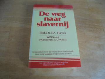 De weg naar slavernij - Hayek, F.A beschikbaar voor biedingen