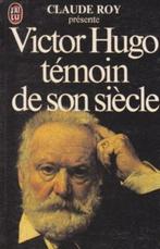 VICTOR HUGO TEMOIN DE SON SIECLE - claude roy, Ophalen of Verzenden, Zo goed als nieuw, Claude Roy, Europa overig