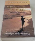 Bowman, Carol *** WIE WAS MIJN KIND? ***, Boeken, Ziel of Sterfelijkheid, Bowman, Carol, Overige typen, Ophalen of Verzenden