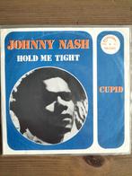 Johnny Nash Hold Me Tight, Ophalen of Verzenden, 7 inch, Zo goed als nieuw, Single