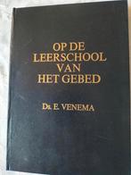 Op de leerschool van het gebed. Ds E Venema, Boeken, Godsdienst en Theologie, Christendom | Protestants, Zo goed als nieuw, Ds E Venema