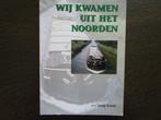 Wij kwamen uit het Noorden door Jaap Kaan, Ophalen of Verzenden, Nieuw