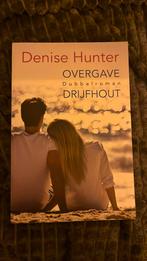 Denise Hunter - Overgave; Drijfhout, Boeken, Ophalen of Verzenden, Zo goed als nieuw, Denise Hunter
