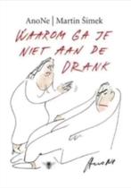 Waarom ga je niet aan de drank (AnoNe / Martin Simek), Ophalen of Verzenden, Zo goed als nieuw