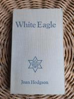 White Eagle - Gids vd Oudheid naar de Nieuwe Eeuw - Hodgson, Boeken, Gelezen, Joan Hodgson, Overige typen, Ophalen of Verzenden
