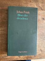Johan Polak - Bloei der decadence, Ophalen of Verzenden