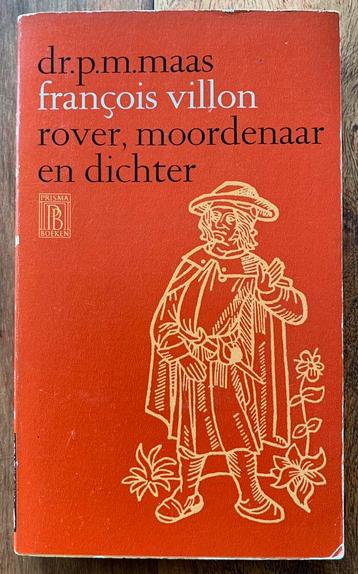 François Villon - Rover, Moordenaar en Dichter/Dr. P.M. Maas beschikbaar voor biedingen