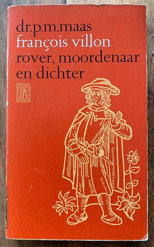 François Villon - Rover, Moordenaar en Dichter/Dr. P.M. Maas, Boeken, Gedichten en Poëzie, Gelezen, Ophalen of Verzenden