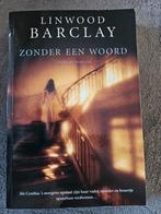 Zonder een Woord - Linwood Barclay, Ophalen of Verzenden, Gelezen, Linwood Barclay, Nederland