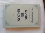 Kruis en Kroon - ds. J. van Sliedregt, Boeken, Godsdienst en Theologie, Christendom | Protestants, Ophalen of Verzenden, Zo goed als nieuw