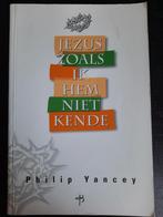 Jezus Zoals Ik Hem Niet Kende - Philip Yancey, Ophalen of Verzenden, Gelezen, Philip Yancey, Christendom | Protestants