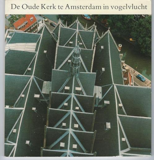 De Oude Kerk te Amsterdam in vogelvlucht - A. van Rooijen, Boeken, Geschiedenis | Stad en Regio, Zo goed als nieuw, Ophalen of Verzenden