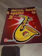 Horen, Lezen & Spelen 2 - Altsaxofoon, Muziek en Instrumenten, Bladmuziek, Gebruikt, Overige genres, Ophalen of Verzenden, Saxofoon