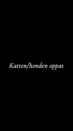 Katten/honden oppas, Diensten en Vakmensen, Dieren | Katten | Verzorging, Oppas en Les, Particuliere oppas
