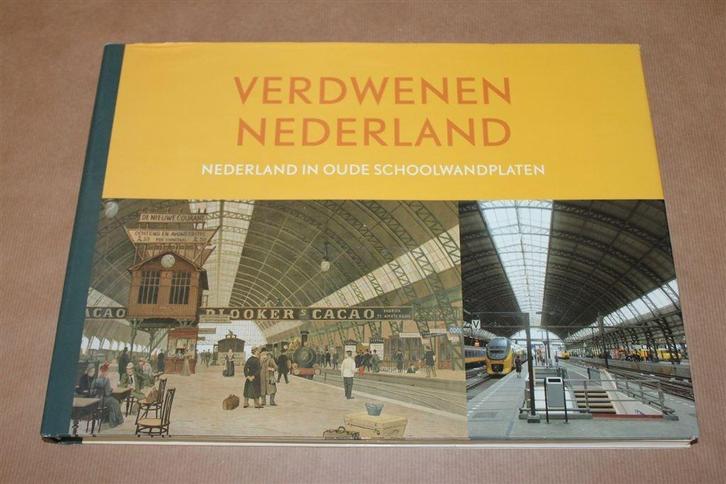 Verdwenen Nederland. Ned. in oude schoolwandplaten., Boeken, Kunst en Cultuur | Beeldend, Zo goed als nieuw, Ophalen of Verzenden
