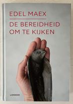 De bereidheid om te kijken - Edel Maex, Ophalen of Verzenden, Zo goed als nieuw