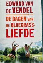 DE VENDEL DE DAGEN VAN DE BLUEGRASS LIEFDE, Ophalen of Verzenden, Gelezen, Edward van de Vendel