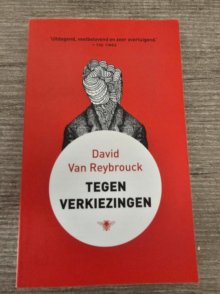 Tegen Verkiezingen - David Van Reybrouck, Boeken, Politiek en Maatschappij, Gelezen, Politiek en Staatkunde, Europa, Ophalen of Verzenden