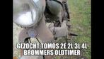 Gezocht tomos 2L 3L 4L { 4TL } brommers en onderdelen, Fietsen en Brommers, Ophalen, Gebruikt, Overige typen, Tomos