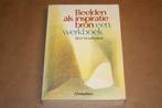 Beelden als inspiratiebron. Een werkboek., Ophalen of Verzenden, Gelezen, Overige onderwerpen, Achtergrond en Informatie