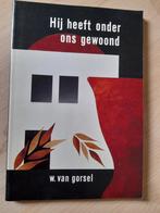 HIJ HEEFT ONDER ONS GEWOOND W van Gorsel 9 overdenkingen, Boeken, Godsdienst en Theologie, Ophalen of Verzenden, Gelezen