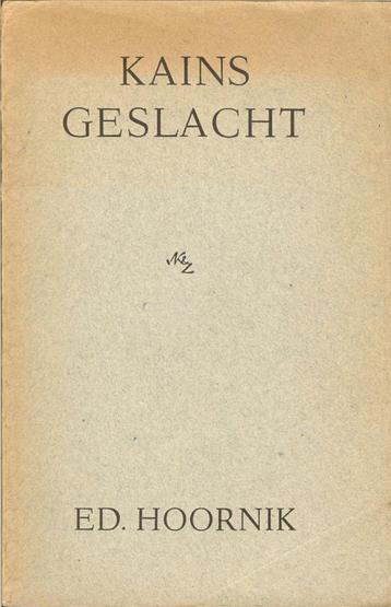 Ed. Hoornik - Kain's geslacht Toneelspel in drie bedrijven.  beschikbaar voor biedingen