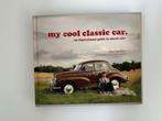 My Cool Classic Car - Chris Haddon, Boeken, Auto's | Boeken, Nieuw, Ophalen of Verzenden, Algemeen, Chris Haddon