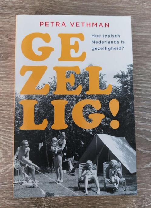 Petra Vethman - Gezellig!  Gezellig!, Boeken, Geschiedenis | Vaderland, Zo goed als nieuw, 20e eeuw of later, Ophalen of Verzenden