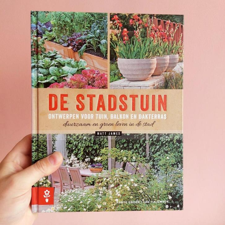 Boek De Stadstuin, ontwerpen voor balkon tuin dakterras, Boeken, Wonen en Tuinieren, Nieuw, Tuinontwerpen, Ophalen of Verzenden