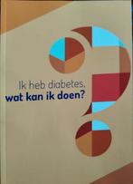 Ik heb Diabetes, Wat kan ik doen?, Ophalen of Verzenden, Beta, Nieuw, HBO
