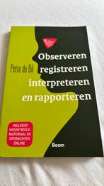 Observeren, registreren, rapporteren en interpreteren, Sociale wetenschap, Petra de Bil, Ophalen of Verzenden, Zo goed als nieuw
