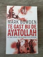 Te gast bij de ayatollah mark bowden, Ophalen of Verzenden, Gelezen