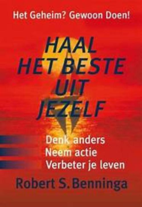 Haal het beste uit jezelf / Robert S Benninga, Boeken, Esoterie en Spiritualiteit, Zo goed als nieuw, Instructieboek, Spiritualiteit algemeen